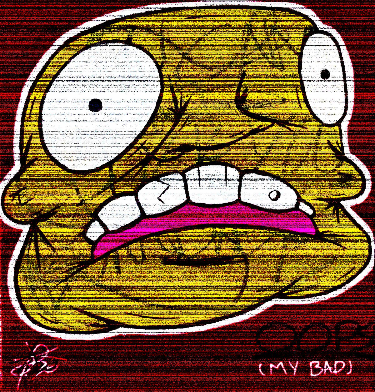 "MY BAD"